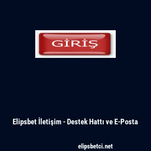 Elipsbet İletişim - Destek Hattı ve E-Posta