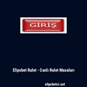 Elipsbet Rulet - Canlı Rulet Masaları