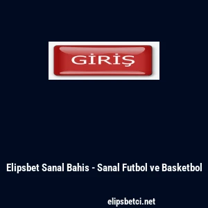Elipsbet Sanal Bahis - Sanal Futbol ve Basketbol